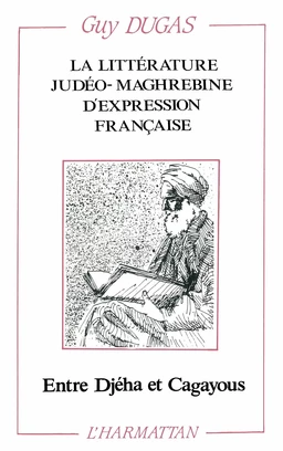 La littérature judéo-maghrébine d'expression française entre Djeha et Cagayous