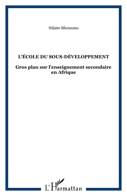 L'école du sous-développement - Hilaire Sikounmo - Editions L'Harmattan