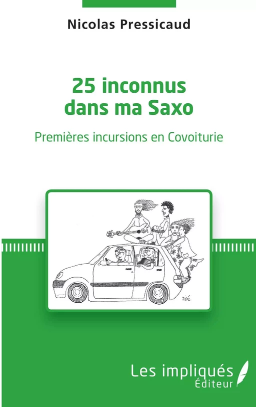 25 inconnus dans ma Saxo - Nicolas Pressicaud - Les Impliqués