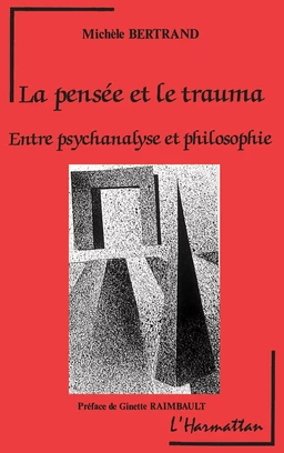 La pensée et le trauma, entre psychanalyse et philosophie