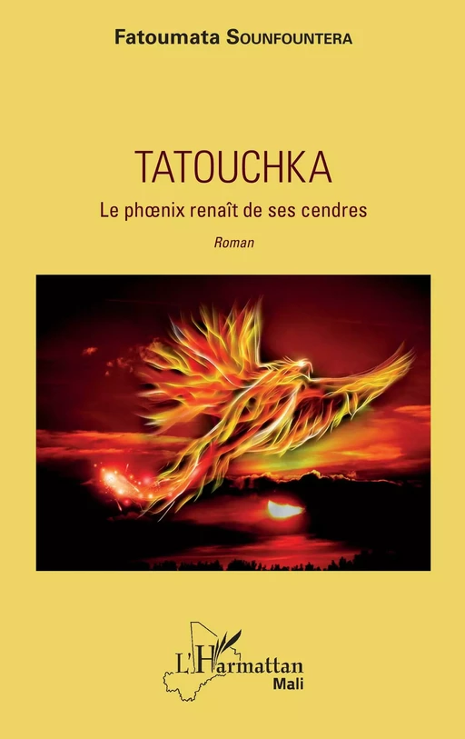 Tatouchka. Le phoenix renaît de ses cendres - Fatoumata Soufountera - Editions L'Harmattan