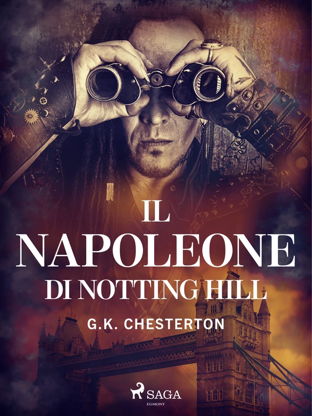 Il Napoleone di Notting Hill - Gilbert Keith Chesterton - Saga Egmont International