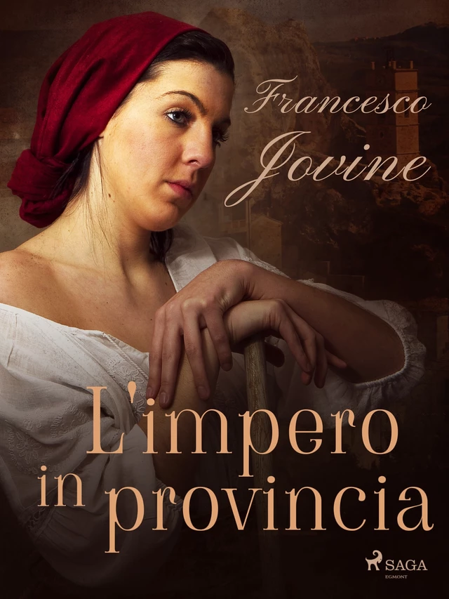 L'impero in provincia - Francesco Jovine - Saga Egmont International