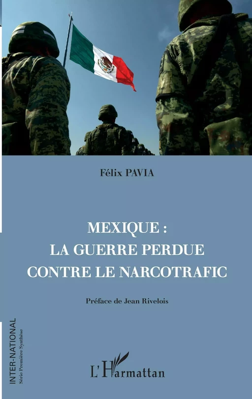 Mexique : la guerre perdue contre le narcotrafic - Felix Pavia - Editions L'Harmattan