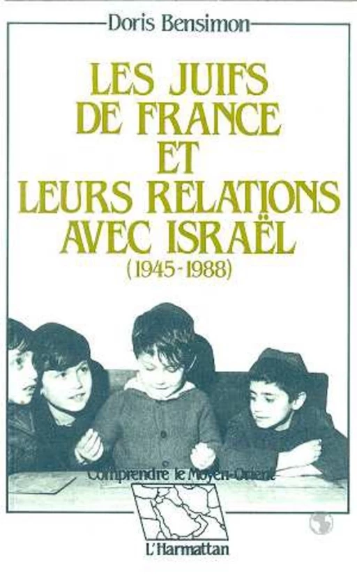 Les Juifs de France et leurs relations avec Israël (1945-1988) - Doris Bensimon - Editions L'Harmattan