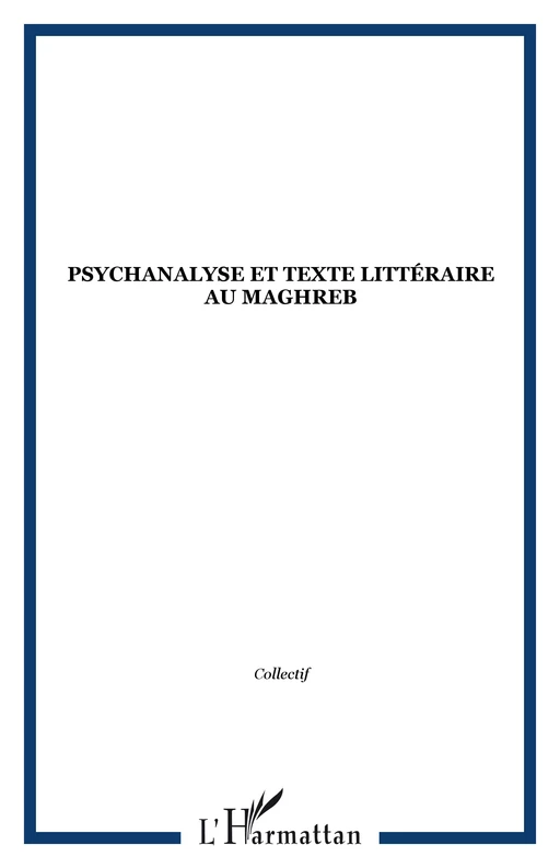 Psychanalyse et texte littéraire au Maghreb - Yves Baumstimler, Charles Bonn - Editions L'Harmattan