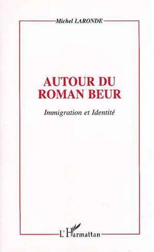 Autour du roman beur - Michel Laronde - Editions L'Harmattan