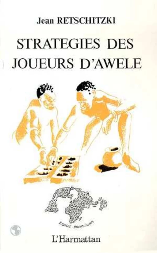 Stratégie des joueurs d'awélé - Jean Retschitzki - Editions L'Harmattan