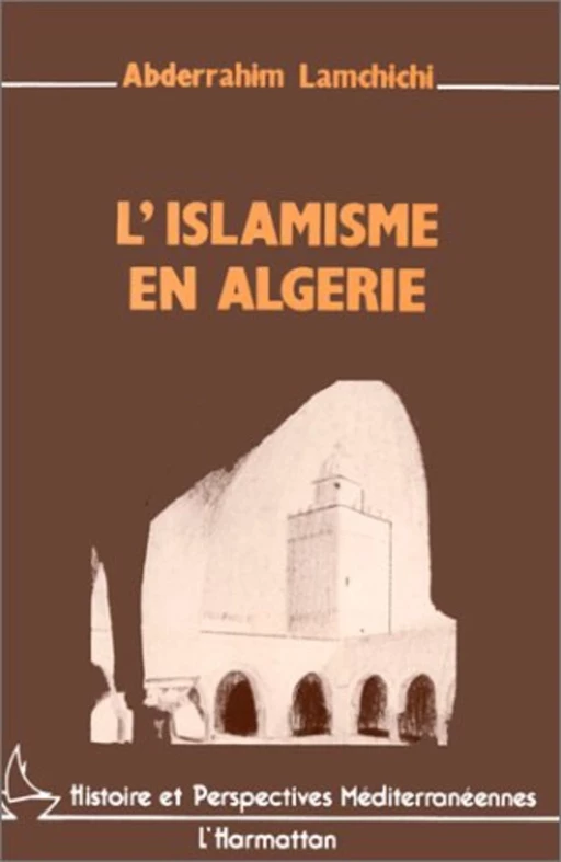 L'islamisme en Algérie - Abderrahim Lamchichi - Editions L'Harmattan