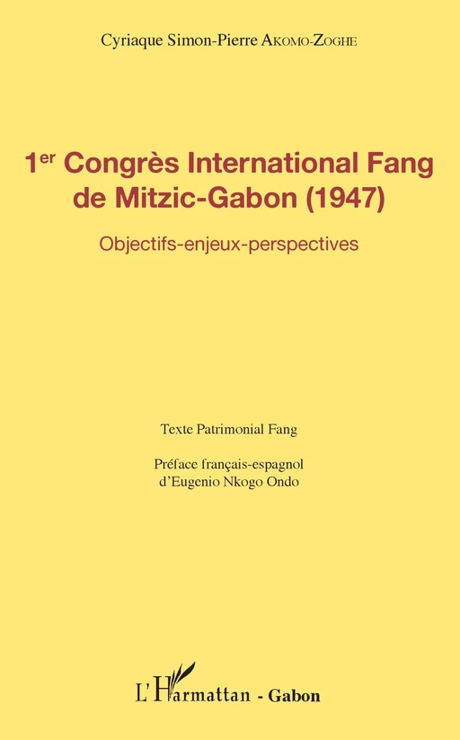 1er Congrès International Fang de Mitzic-Gabon (1947) - Cyriaque Simon-Pierre Akomo-Zoghe - Editions L'Harmattan