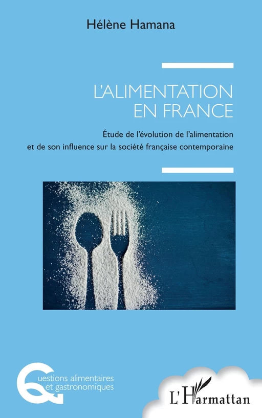 L'alimentation en France - Hélène Hamana - Editions L'Harmattan