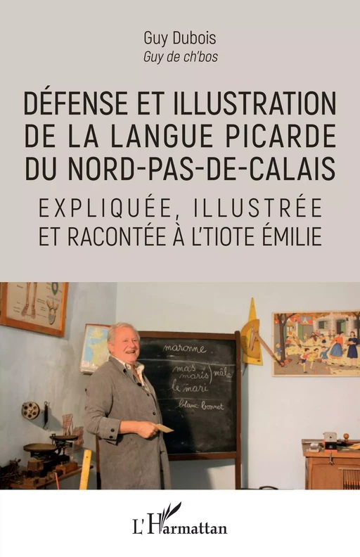 Défense et illustration de la langue picarde du Nord-pas-de-Calais - Guy Dubois - Editions L'Harmattan