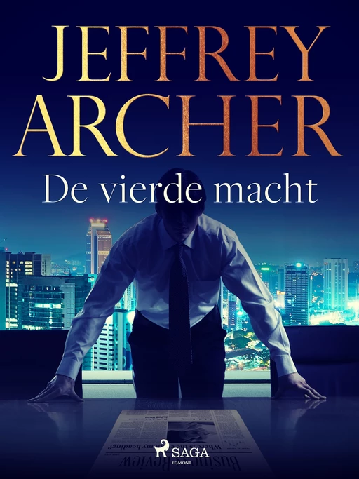 De vierde macht - Jeffrey Archer - Saga Egmont International