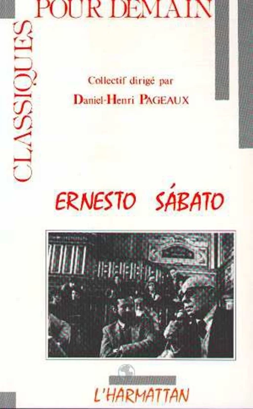 Ernesto sabato - Daniel Henri Pageaux - Editions L'Harmattan