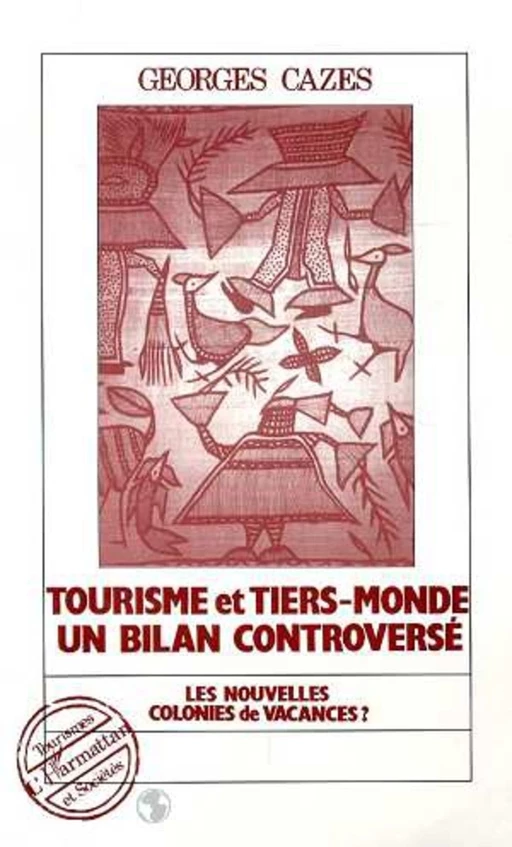 Tourisme et Tiers-Monde - Georges Cazes - Editions L'Harmattan