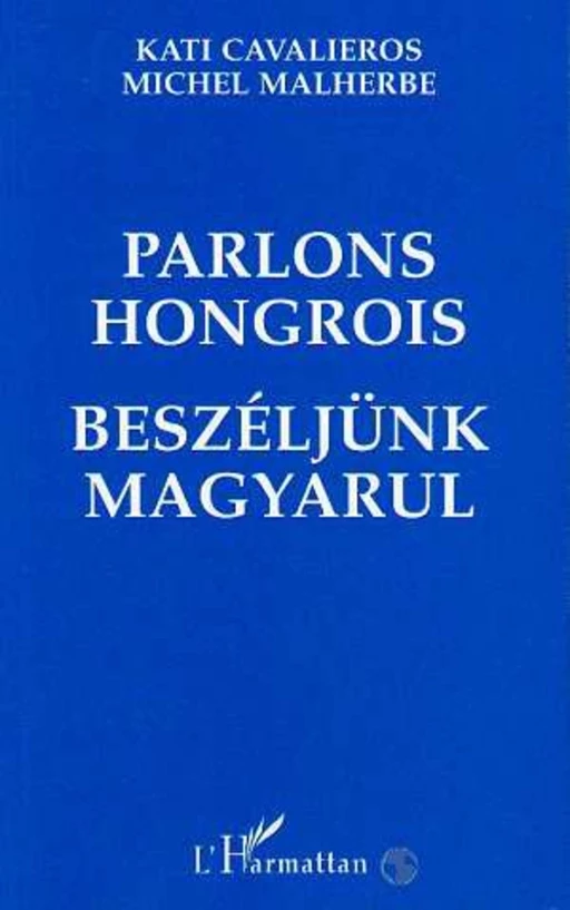 Parlons hongrois - Michel Malherbe - Editions L'Harmattan