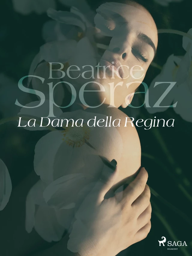 La Dama della Regina - Beatrice Speraz - Saga Egmont International