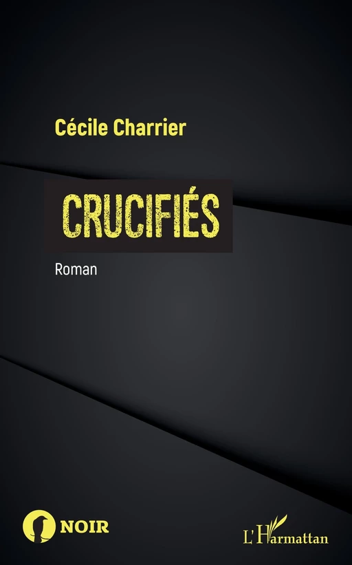 Crucifiés - Cécile Charrier - Editions L'Harmattan