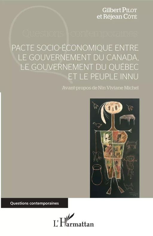 Pacte socio-économique entre le gouvernement du Canada, le gouvernement du Québec et le peuple innu - Gilbert Pilot, Réjean Côté - Editions L'Harmattan