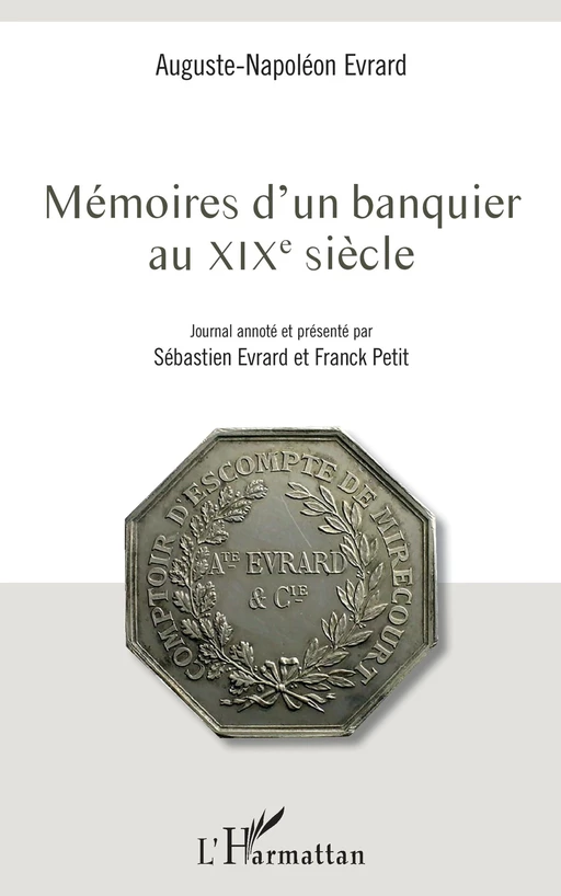 Mémoires d'un banquier au XIXe siècle - Sébastien Evrard - Editions L'Harmattan