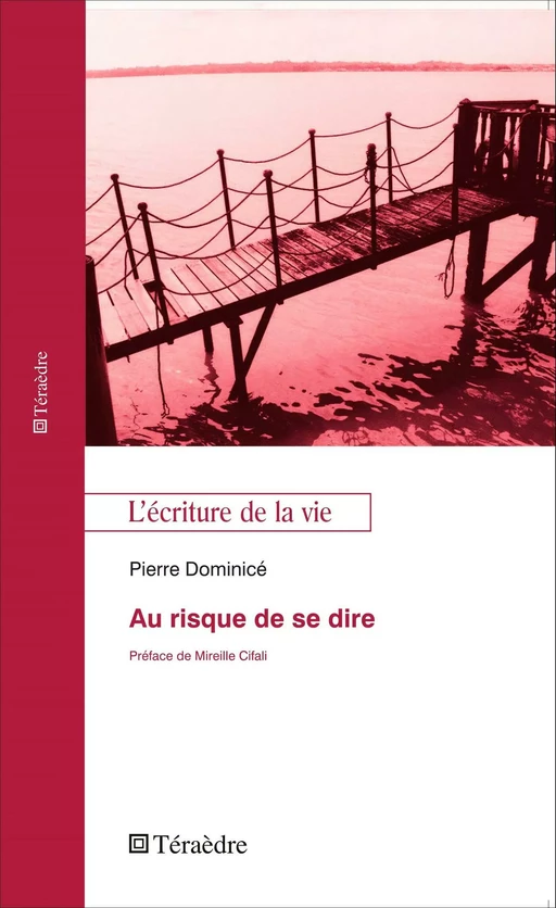 Au risque de se dire - Pierre Dominice - Téraèdre