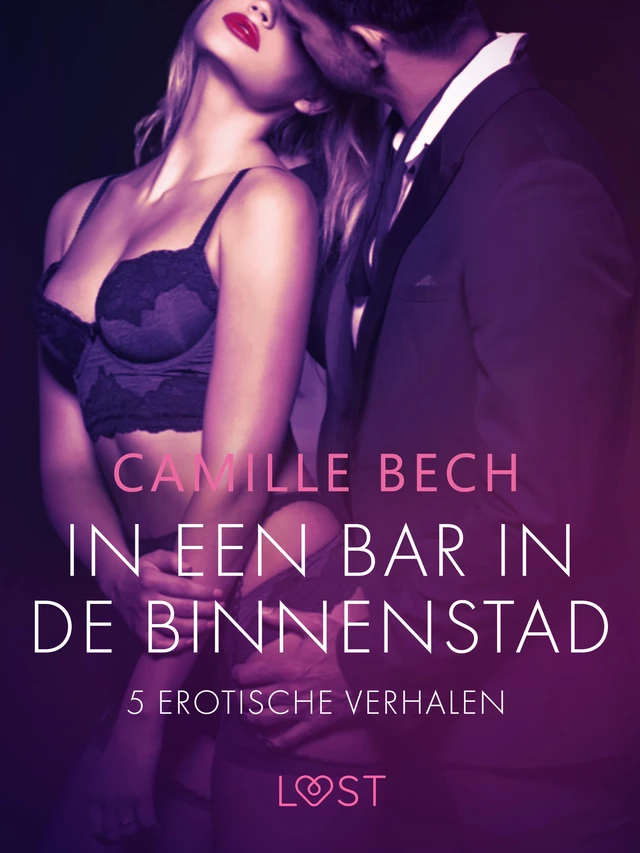 In een bar in de binnenstad – 5 erotische verhalen - Camille Bech - Saga Egmont International