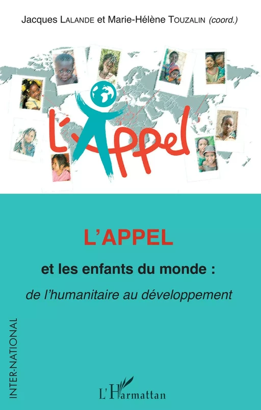 L'Appel et les enfants du monde : de l'humanitaire au développement - Jacques Lalande, Marie-Hélène Touzalin - Editions L'Harmattan