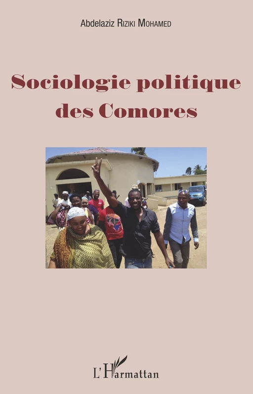 Sociologie politique des Comores - Abdelaziz Riziki Mohamed - Editions L'Harmattan