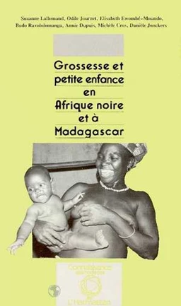 Grossesse et petite enfance en Afrique Noire et à Madagascar