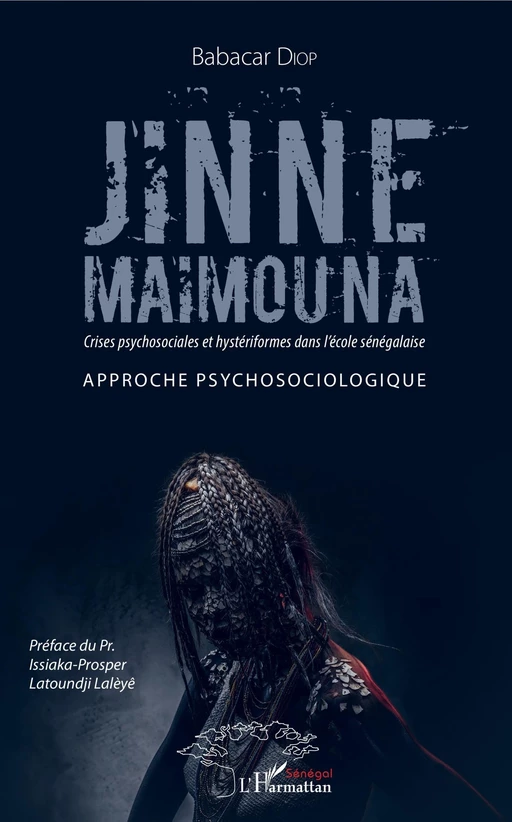 Jinne Maimouna. Crises psychosociales et hystériformes dans l'école sénégalaise - Babacar Diop - Editions L'Harmattan