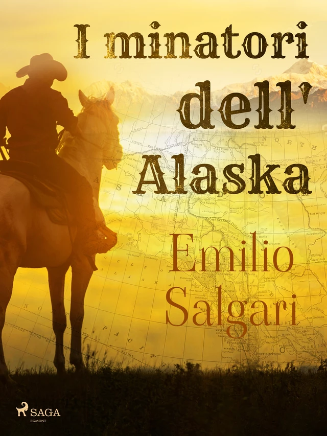 I minatori dell'Alaska - Emilio Salgari - Saga Egmont International