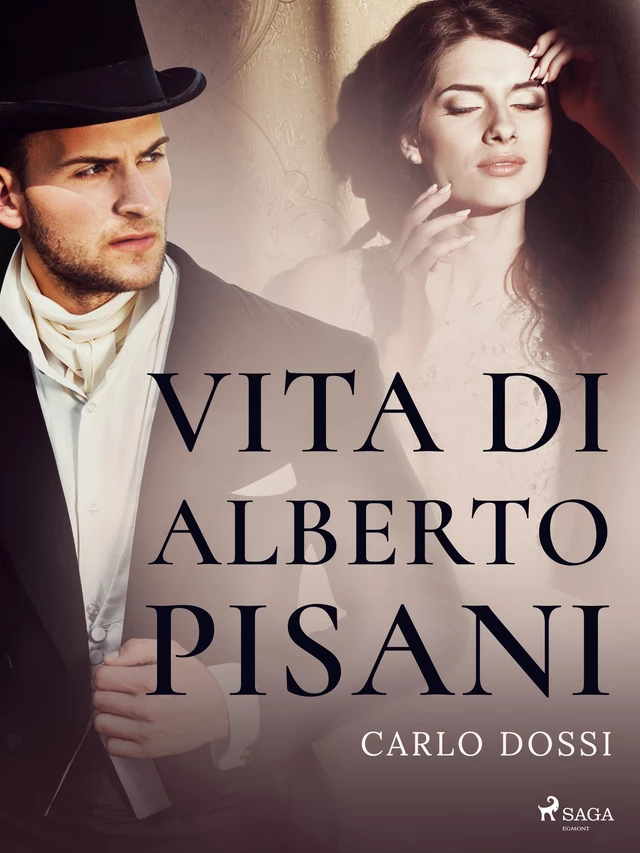 Vita di Alberto Pisani - Carlo Dossi - Saga Egmont International