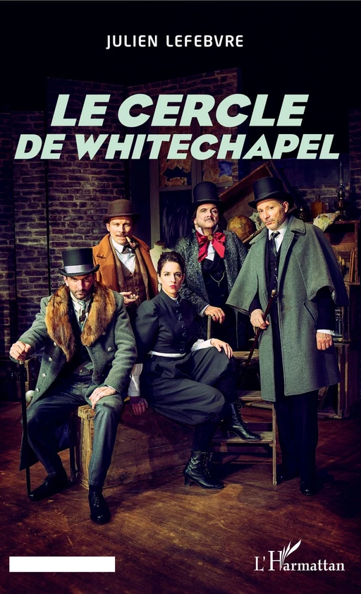 Le cercle de Whitechapel - Julien LEFEBVRE - Editions L'Harmattan