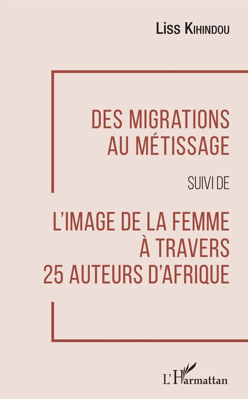 Des migrations au métissage - Liss Kihindou - Editions L'Harmattan