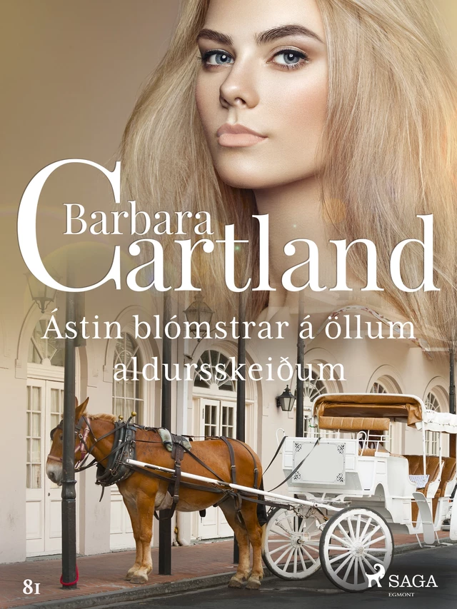 Ástin blómstrar á öllum aldursskeiðum (Hin eilífa sería Barböru Cartland 7) - Barbara Cartland - Saga Egmont International