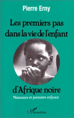 Les premiers pas dans la vie d'un enfant d'Afrique Noire