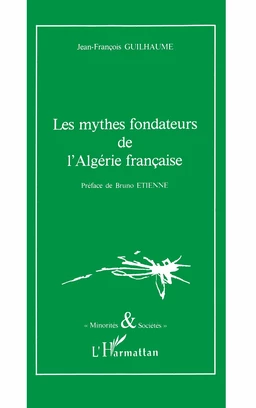 Les mythes fondateurs de l'Algérie française