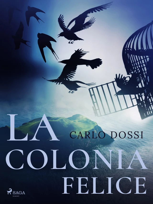 La colonia felice - Carlo Dossi - Saga Egmont International