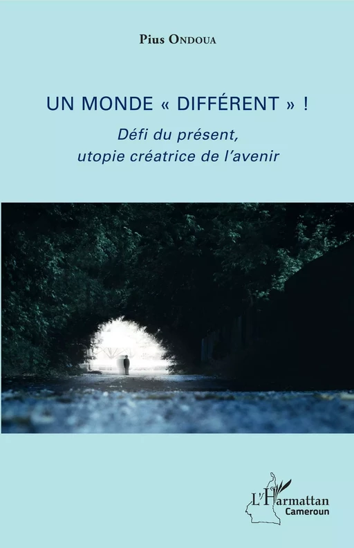 Un monde "différent" ! - Pius Ondoua - Editions L'Harmattan