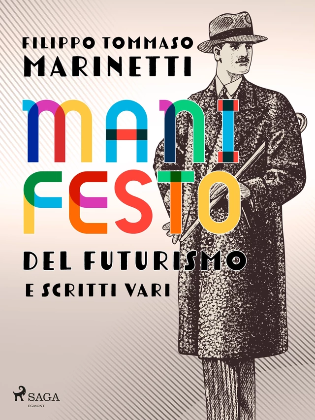 Manifesto del Futurismo e scritti vari - Filippo Tommaso Marinetti - Saga Egmont International