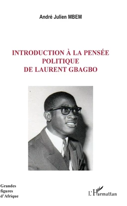 Introduction à la pensée politique de Laurent Gbagbo