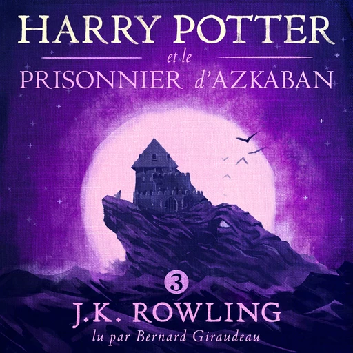 Harry Potter et le Prisonnier d’Azkaban - J.K. Rowling - Pottermore Audio