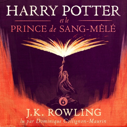 Harry Potter et le Prince de Sang-Mêlé - J.K. Rowling - Pottermore Audio