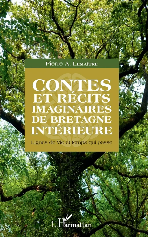 Contes et récits imaginaires de Bretagne intérieure - Pierre Alain Lemaître - Editions L'Harmattan