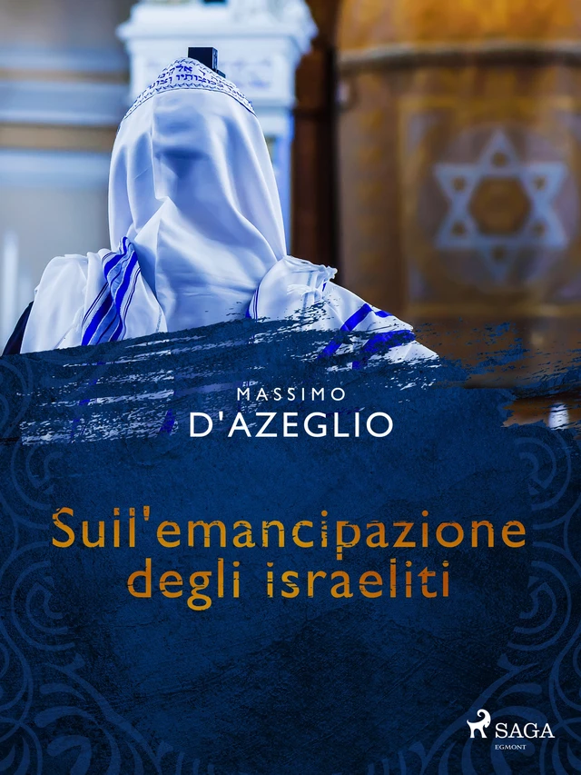 Sull'emancipazione degli israeliti - Massimo D'azeglio - Saga Egmont International