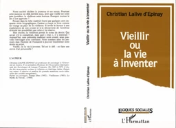 Vieillir ou la vie à inventer