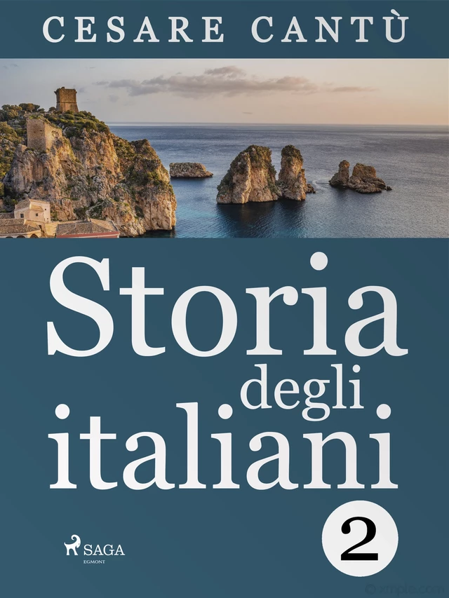 Storia degli italiani 2 - Cesare Cantù - Saga Egmont International