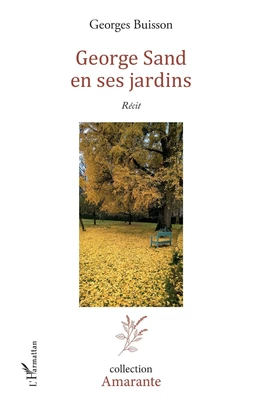 George Sand en ses jardins