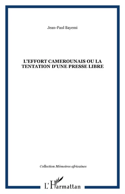 L'effort camerounais ou la tentation d'une presse libre