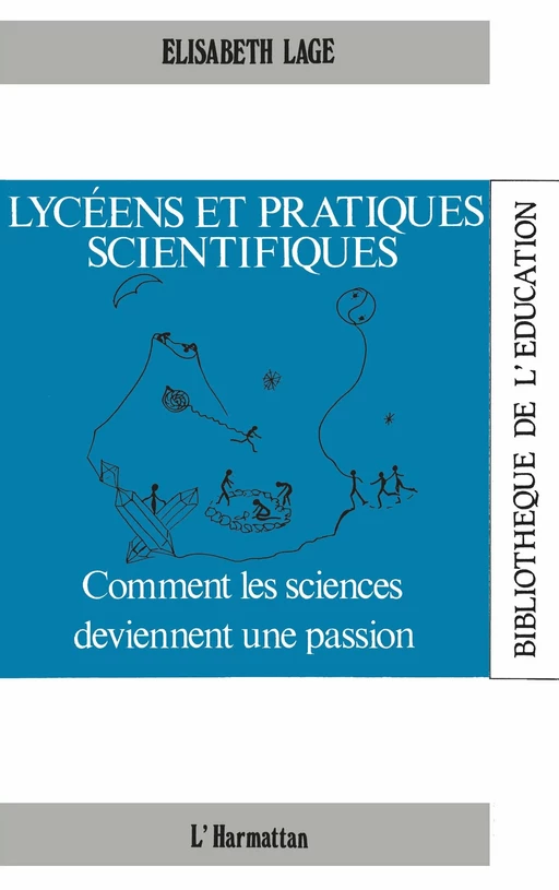 Lycéens et pratiques scientifiques - Elisabeth Lage - Editions L'Harmattan